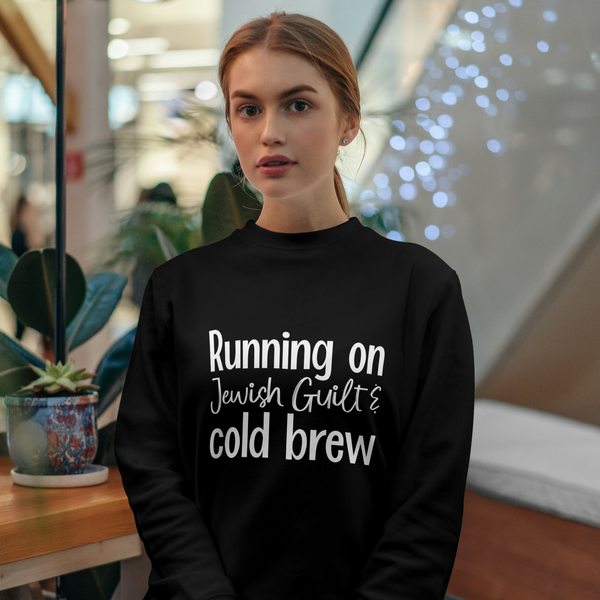 Running on Jewish Guilt and Cold Brew Cozy Roundneck Sweatshirt