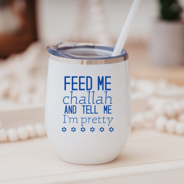 Feed Me Challah Insulated Wine Tumbler for Shabbat Salt and Sparkle