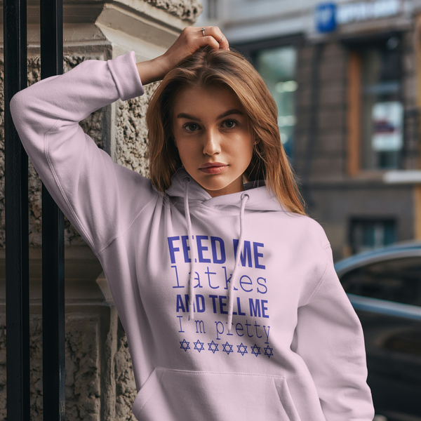 Feed Me Latkes and Tell Me I’m Pretty Funny Chanukah Hooded Sweatshirt